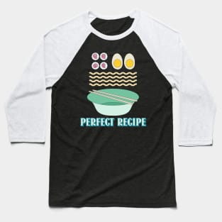 perfect recipe for ramen Baseball T-Shirt